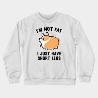 I'm Not Fat Crewneck Sweatshirt